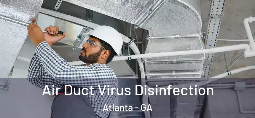  Air Duct Virus Disinfection Atlanta - GA