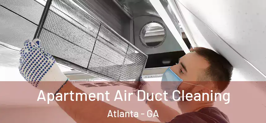  Apartment Air Duct Cleaning Atlanta - GA