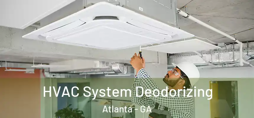 HVAC System Deodorizing Atlanta - GA